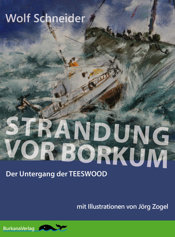 Strandung vor Borkum - Der Untergang der TEESWOOD